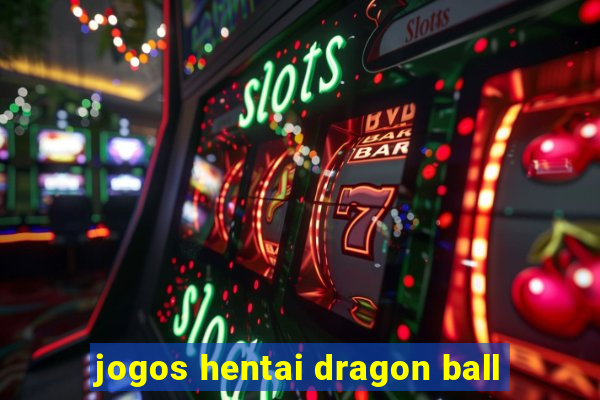 jogos hentai dragon ball